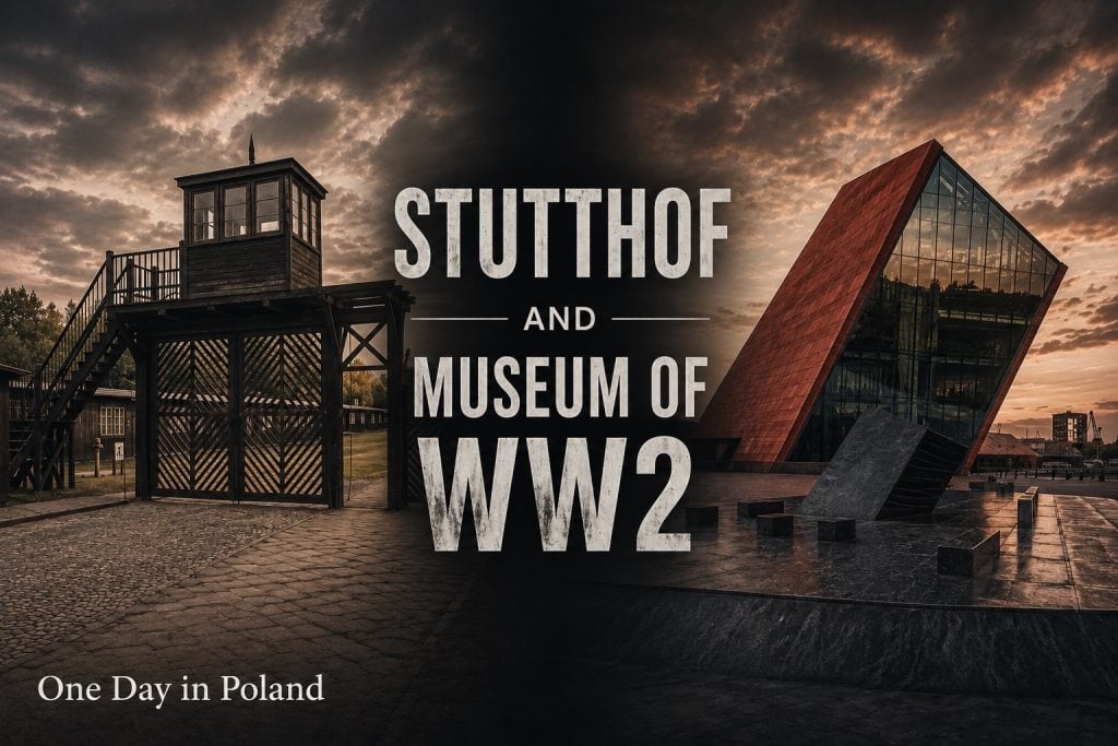 One Day in Poland - Stutthof and Gdansk Museum of WW2 Private Tour from Warsaw
